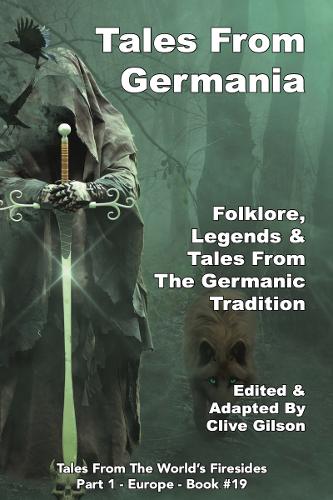 Tales From Germania - Tales From The World's Firesides - Part 1 - Europe 19 (Hardback)