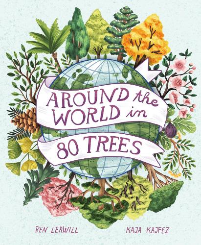 Around the World in 80 Trees (Hardback)