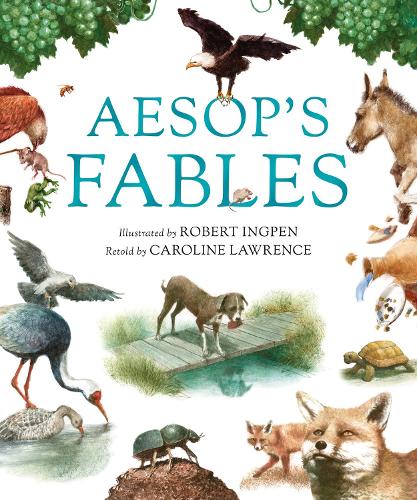 Aesop's Fables By Caroline Lawrence, Robert Ingpen | Waterstones