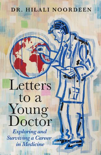 Letters to a Young Doctor: Exploring and Surviving a Career in Medicine (Paperback)