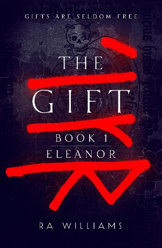 The Gift Book 1: Eleanor - The Gift Trilogy 1 (Hardback)