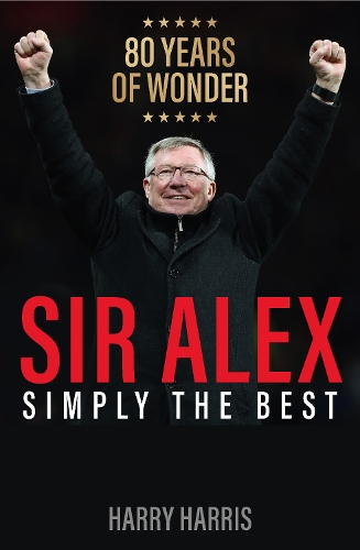 Sir Alex: Simply the Best (Paperback)