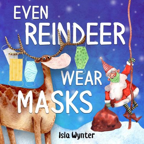 Even Reindeer Wear Masks (Hardback)