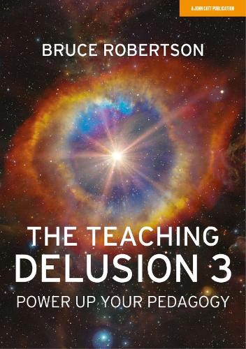 The Teaching Delusion 3: Power Up Your Pedagogy (Paperback)