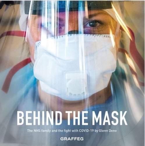 Behind the Mask: The NHS family and the fight with COVID-19 (Paperback)