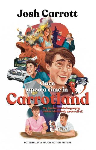 Once upon a time in Carrotland: My YouTube autobiography which I definitely wrote all of (Paperback)