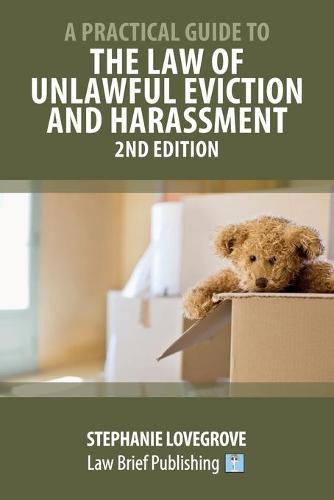 A Practical Guide to the Law of Unlawful Eviction and Harassment - 2nd Edition (Paperback)