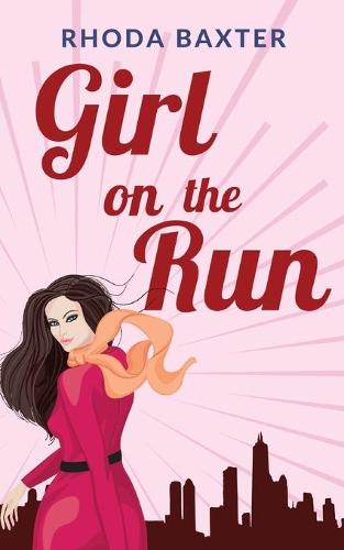 Girl On The Run: A laugh-out-loud romantic comedy - Smart Girls 1 (Paperback)