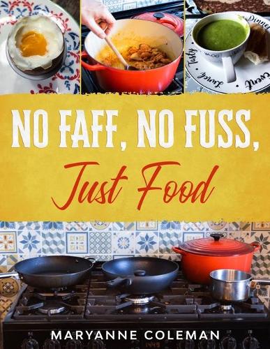 No Faff, No Fuss, Just Food (Paperback)
