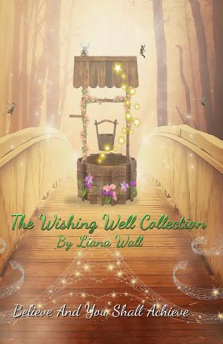 The Wishing Well Collection: Believe and you shall Achieve - The Wishing Well Collection 2 (Paperback)