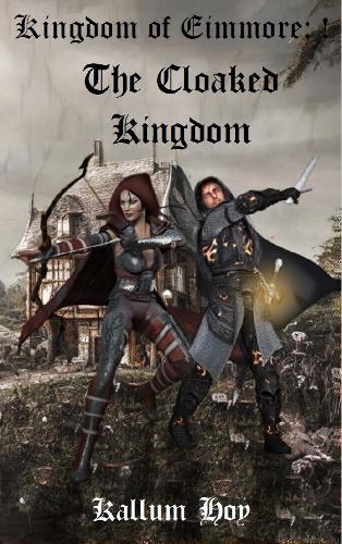 The Cloaked Kingdom - Kingdom of Eimmore 1 (Paperback)