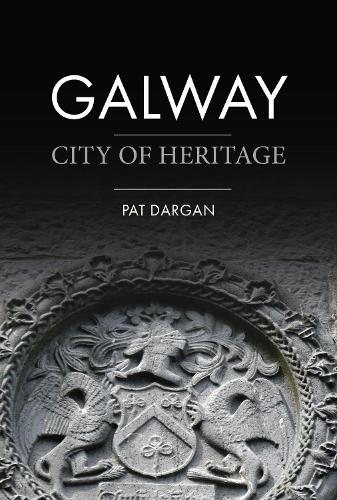 Galway: City of Heritage (Paperback)