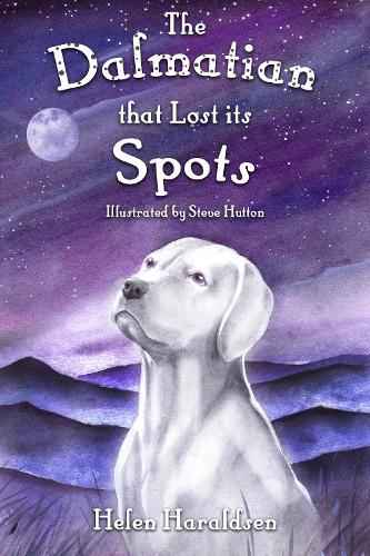 The Dalmatian that Lost its Spots - Daley's Dog Tales 1 (Paperback)
