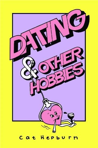 Dating & Other Hobbies (Paperback)