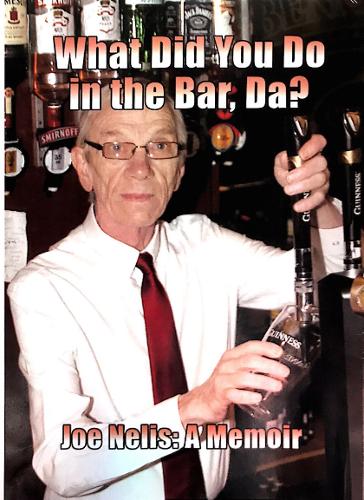 What Did You Do in the Bar, Daddy?: Joe Nelis: A Memoir (Paperback)