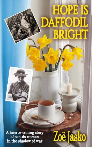 Hope is Daffodil Bright: A heartwarming story of can-do women in the shadow of war (Paperback)