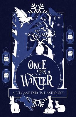 Once Upon a Winter: A Folk and Fairy Tale Anthology - Once Upon a... 1 (Paperback)