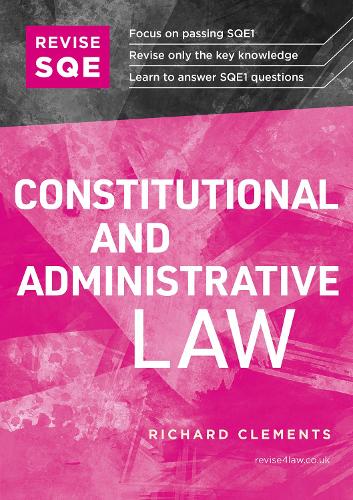 Revise SQE Constitutional And Administrative Law By Richard Clements ...