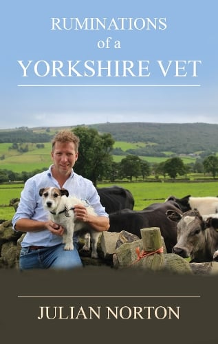 Julian Norton Ruminations Of A Yorkshire Vet