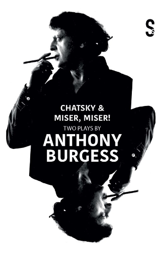 Chatsky & Miser, Miser! Two Plays by Anthony Burgess (Paperback)