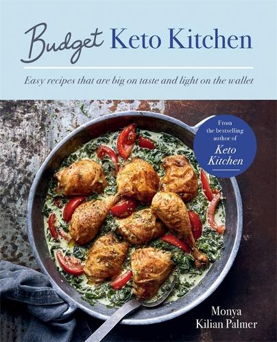 Budget Keto Kitchen: Easy recipes that are big on taste, low in carbs and light on the wallet (Paperback)