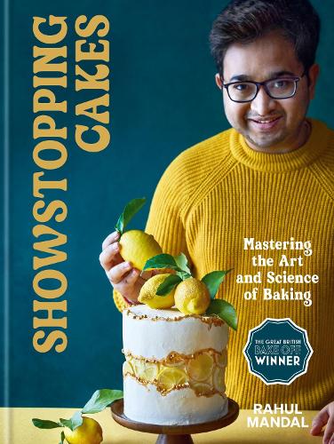 Showstopping Cakes: Mastering the Art and Science of Baking (Hardback)