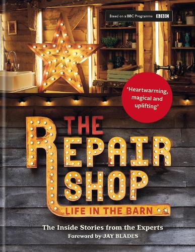 The Repair Shop: Life in the Barn (Hardback)
