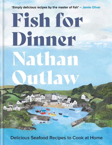 Fish for Dinner: Delicious Seafood Recipes to Cook at Home (Hardback)