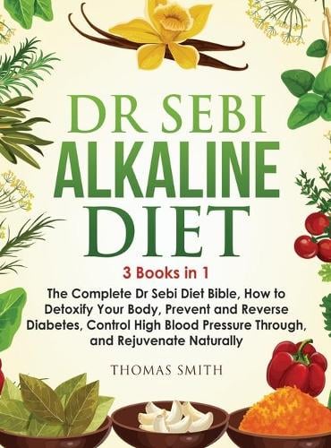 Dr Sebi Alkaline Diet by Thomas Smith | Waterstones