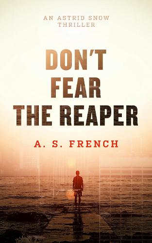 Don't Fear The Reaper - The Astrid Snow Series 1 (Paperback)