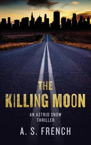 The Killing Moon - The Astrid Snow Series 2 (Paperback)