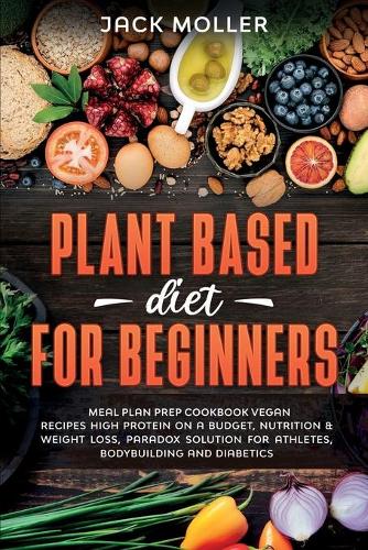 Plant Based Diet For Beginners by Jack Moller Waterstones