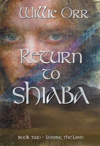 Return to Shiaba: Leaving the Land Book Two - Leaving the Land 2 (Paperback)