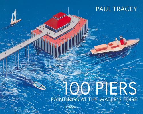 100 Piers: Paintings at the Water's Edge (Hardback)