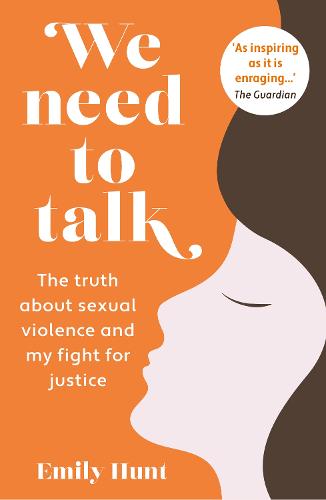 We Need to Talk: The Truth about Sexual Violence and My Fight for Justice (Paperback)