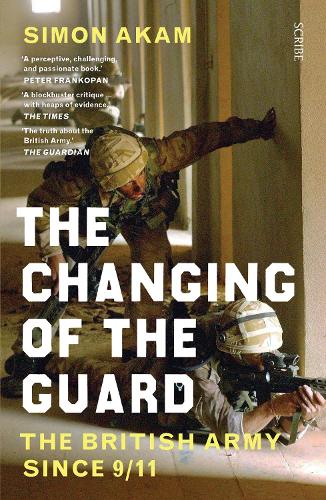 The Changing of the Guard: the British army since 9/11 (Paperback)