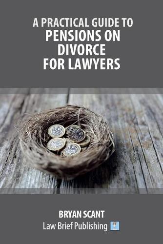 Practical Guide to Pensions on Divorce for Lawyers (Paperback)