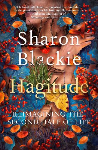 Hagitude: Reimagining the Second Half of Life (Paperback)