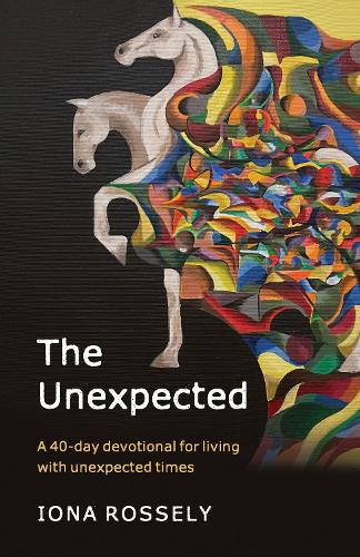 The Unexpected: A 40 Day Devotional for Living with Unexpected Times (Hardback)