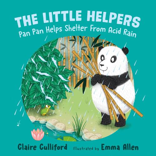 The Little Helpers: Pan Pan Helps Shelter From Acid Rain: (a climate-conscious children's book) (Paperback)