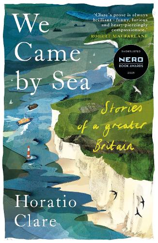 Horatio Clare We Came by Sea