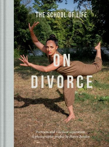 On Divorce: Portraits and voices of separation: a photographic project by Harry Borden (Hardback)