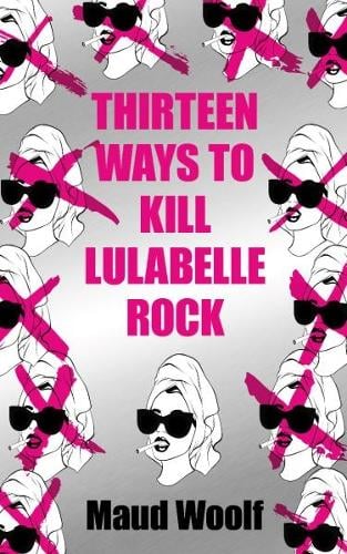 Cover of Thirteen Ways to Kill Lulabelle Rock