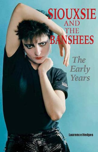 Wymer Publishing Siouxsie And The Banshees - The Early Years