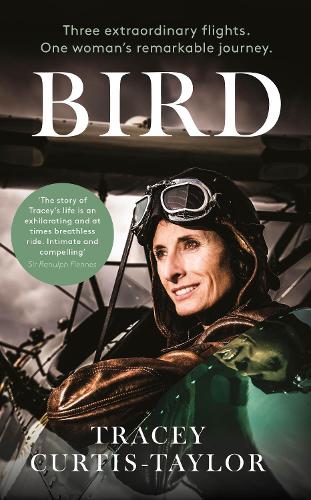 Bird: Three extraordinary flights. One extraordinary woman (Hardback)