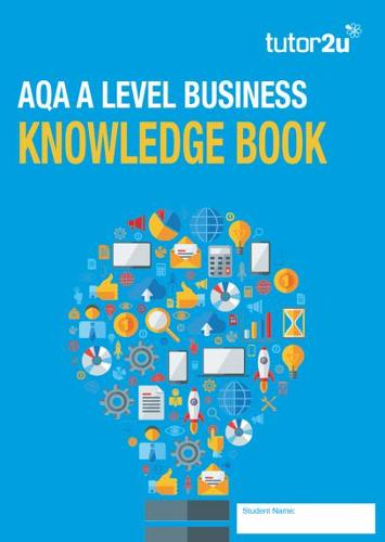AQA A Level Business Knowledge Book by tutor2u Business | Waterstones
