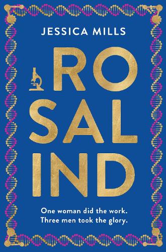 Rosalind: one woman did the work, three men took the glory (Paperback)