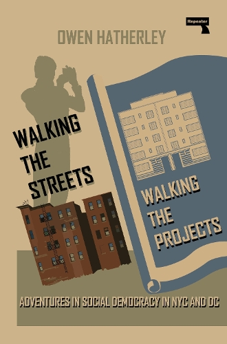 Walking the Streets/Walking the Projects: Adventures in Social Democracy in NYC and DC (Paperback)