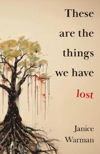 Janice Warman These are the Things we Have Lost
