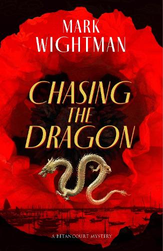 Chasing the Dragon - Betancourt Mysteries 2 (Paperback)